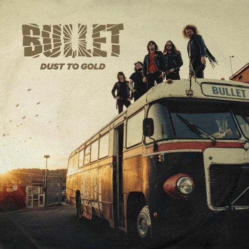 Bullet (SWE) : Dust to Gold